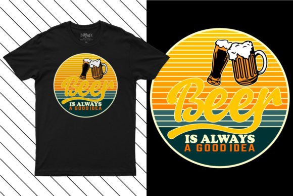 Beer is Always a Good Idea Funny T Shirt Graphics and T-Shirt Designs