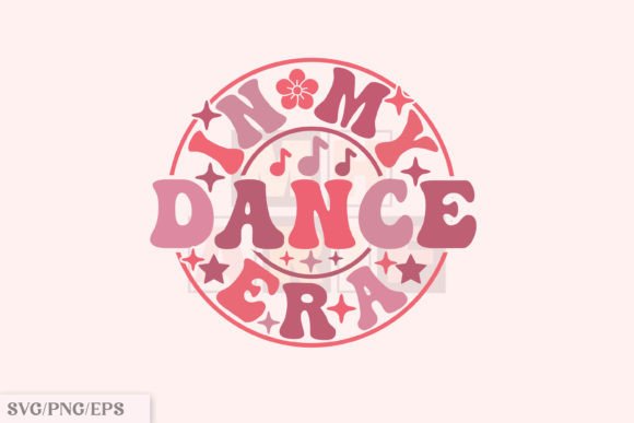 Funny PNG, in My Dance Era SVG Design for Graphics and T-Shirt Designs