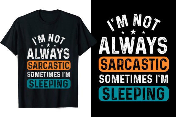Funny Sarcastic T-Shirt Design: A Versatile Graphics Choice