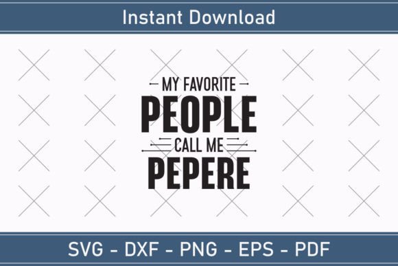 My Favorite People Call Me Pepere Graphics and T-Shirt Designs