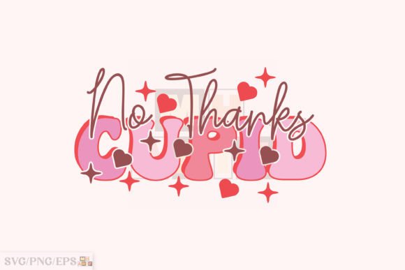 Retro Funny Valentine No Thanks Cupid Graphics for T-Shirt Designs