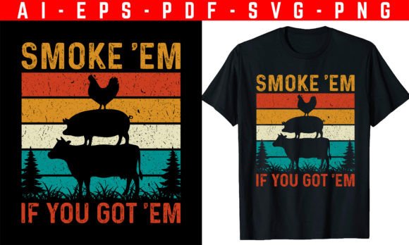 Smoke em if You Got em BBQ T-Shirt Graphics Review